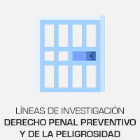 Derecho Penal Preventivo y de la Peligrosidad